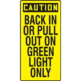 AccuformNMC Caution Back In Or Pull Out On Green Light Only Sign Plastic 24