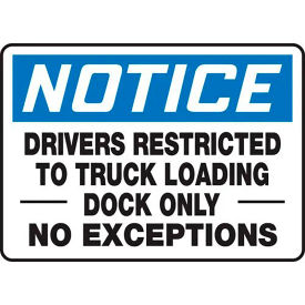 AccuformNMC Notice Drivers Restricted To Truck Loading -Dock Only- Sign Vinyl 10