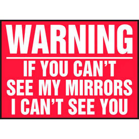 AccuformNMC Warning If You Can't See My Mirrors I Can't See You Sign Refl. Sheet 10