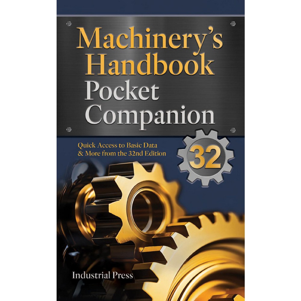 Machinery's Handbook Pocket Companion: Quick Access to Basic Data & More from the Thirty-first Edition MPN:9780831151324