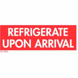 Refrigerate Upon Arrival