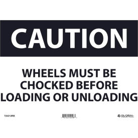 GoVets™ Caution Wheels Must Be Chocked Before Loading 10x14 Rigid Plastic 212RB724