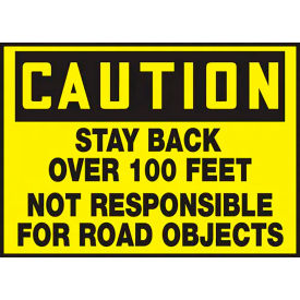 AccuformNMC Stay Back Over 100 Feet Not Responsible For Road Objects Sign Dura-Vinyl 10