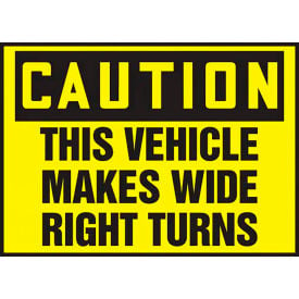 AccuformNMC Caution This Vehicle Makes Wide Right Turns Sign Adhesive Dura-Vinyl 10