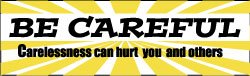 Be Careful - Carelessness Can Hurt You and Others, 120 Inch Long x 36 Inch High, Safety Banner MPN:BT20