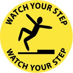 Accident Prevention Adhesive Backed Floor Sign: Round, Vinyl, ''WATCH YOUR STEP'' MPN:WFS1