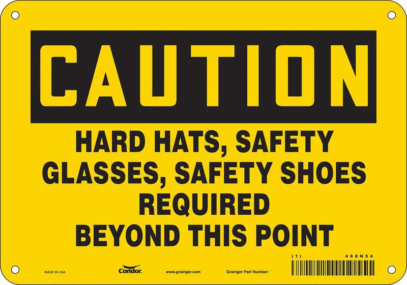 Safety Sign 7 inx10 in Polyethylene MPN:468N54