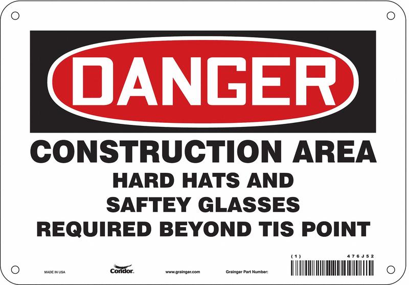 Safety Sign 7 inx10 in Polyethylene MPN:476J52