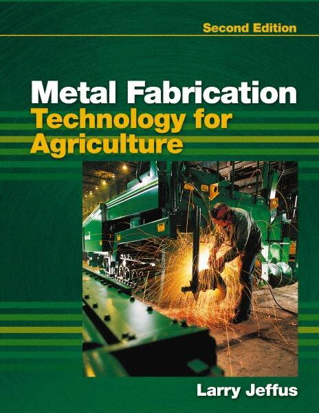 Metal Fabrication Technology for Agriculture: 2nd Edition MPN:9781435498570