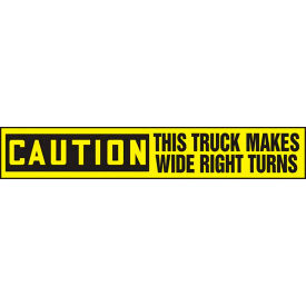 AccuformNMC Caution This Truck Makes Wide Right Turns Sign Adh. Dura-Vinyl 4