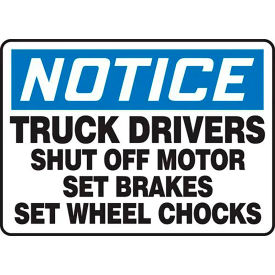 AccuformNMC Notice Truck Drivers Shut Off Motor Set Brakes Set Wheel Chocks Sign Plastic 10