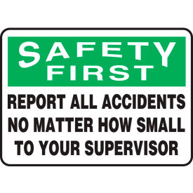 Accuform MGSH904VS Safety First Sign Report All Accidents... 14
