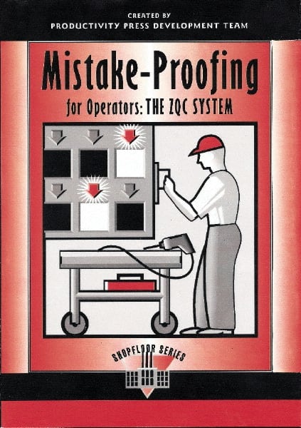 Mistake Proofing for Operators The ZQC System: 1st Edition MPN:1-56327-127-3