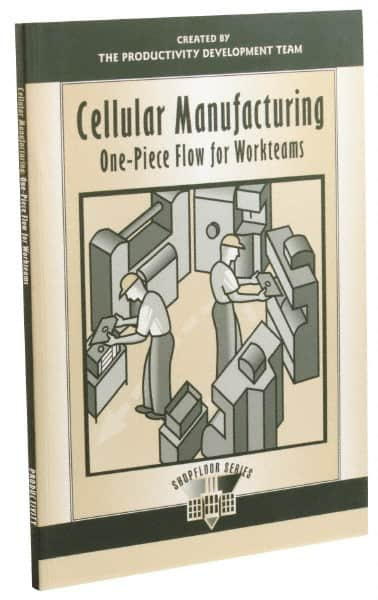 Cellular Manufacturing One-Piece Flow for Workteams: 1st Edition MPN:1-56327-213-X