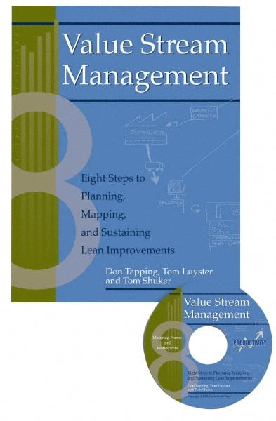 Value Stream Management Eight Steps to Planning, Mapping, and Sustaining Lean Improvements: 1st Edition MPN:1-56327-245-8