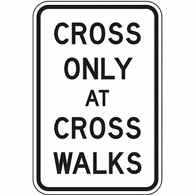 Cross Only At Crosswalks Sign 18 x 12 MPN:R9-2-12HA