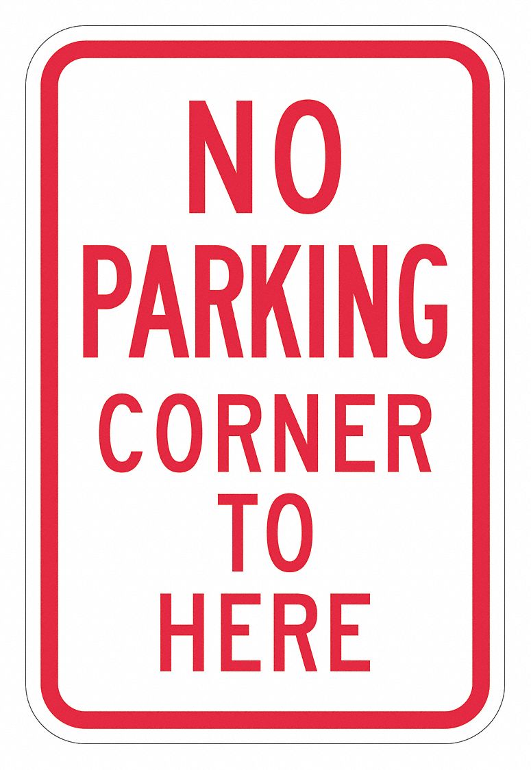 No Parking Here To Corner Sign 18 x 12 MPN:T1-2925-DG_12x18