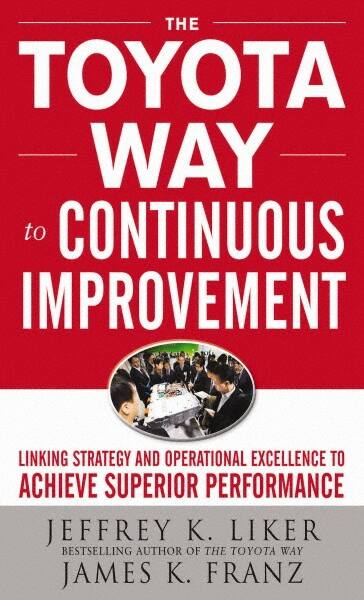 TOYOTA WAY TO CONTINUOUS IMPROVEMENT: 1st Edition MPN:9780071477468