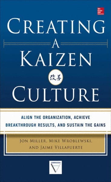 CREATING A KAIZEN CULTURE: 1st Edition MPN:9780071826853