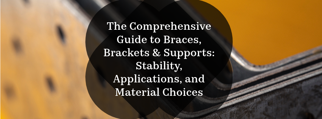 Braces, Brackets & Supports