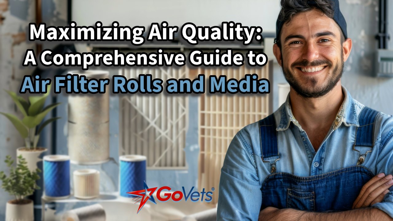 Maximizing Air Quality - A Comprehensive Guide to Air Filter Rolls and Media - GoVets