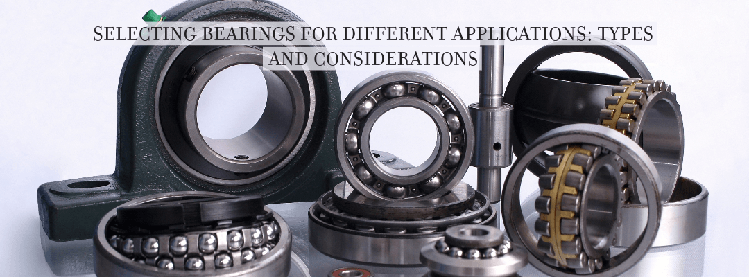 Selecting Bearings for Different Applications