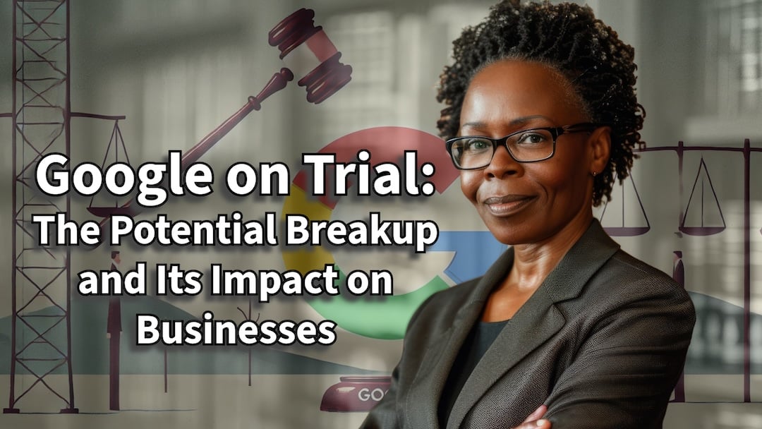 Google on Trial - The Potential Breakup and Its Impact on Businesses - Judgement day