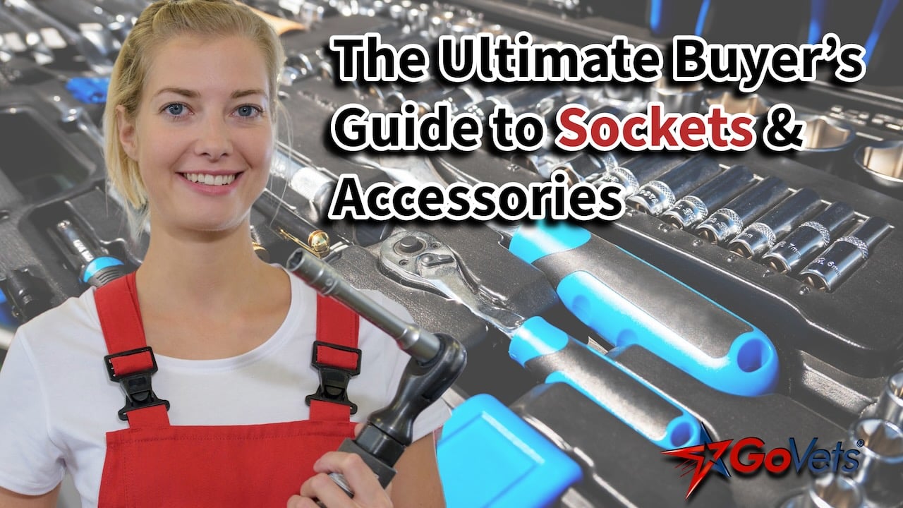 The Ultimate Buyer’s Guide to Sockets and Accessories - GoVets shopping guide