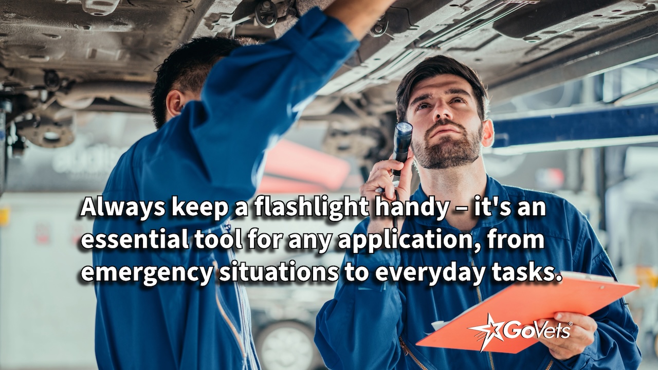 Always keep a flashlight handy – it's an essential tool for any application, from emergency situations to everyday tasks.