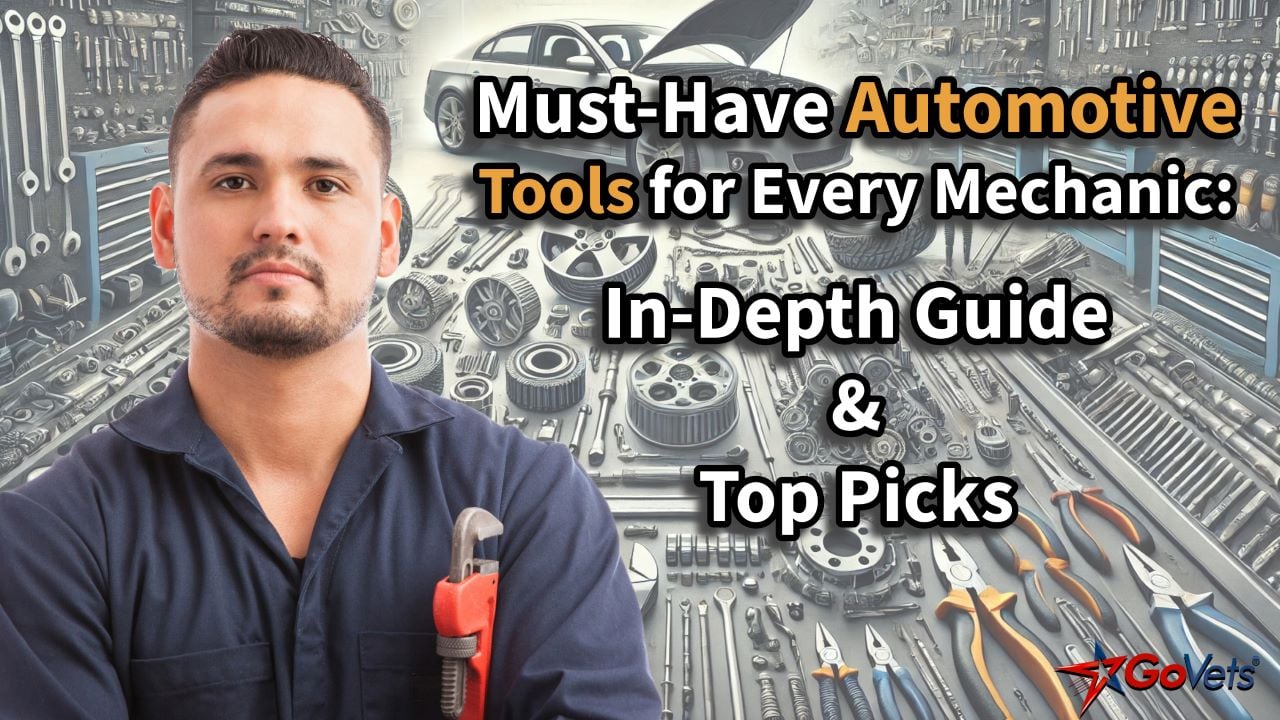 Must-Have Automotive Tools for Every Mechanic: In-Depth Guide & Top Picks - GoVets