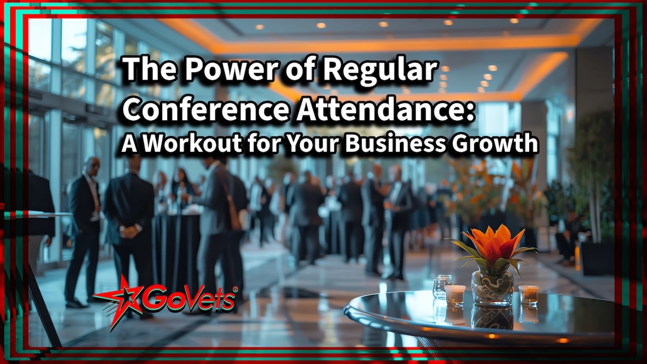 The Power of Regular Conference Attendance: A Workout for Your Business Growth - GoVets lessons learned