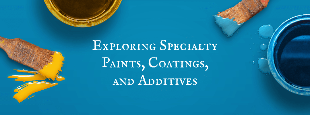 Specialty Paints, Coatings, and Additives