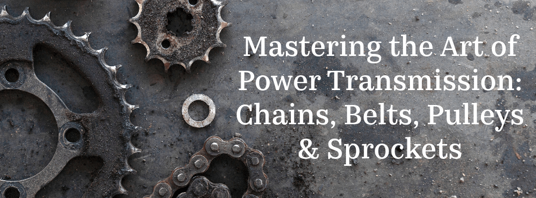 Chains, Belts, Pulleys & Sprockets