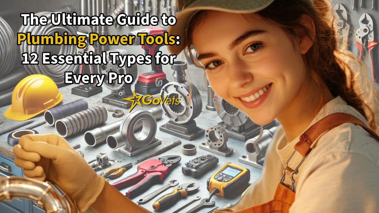 The Ultimate Guide to Plumbing Power Tools: 12 Essential Types for Every Pro